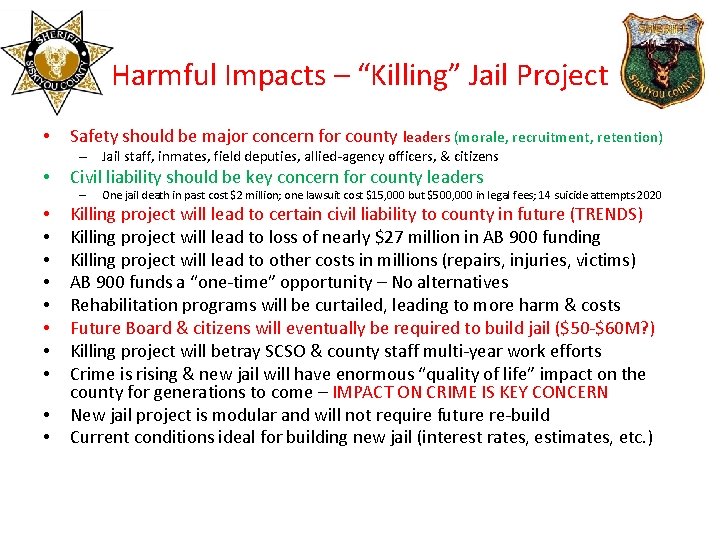 Harmful Impacts – “Killing” Jail Project • Safety should be major concern for county