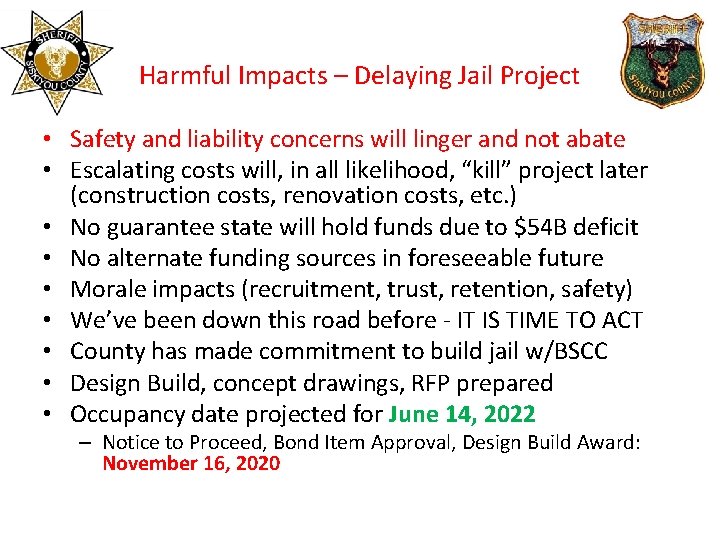 Harmful Impacts – Delaying Jail Project • Safety and liability concerns will linger and