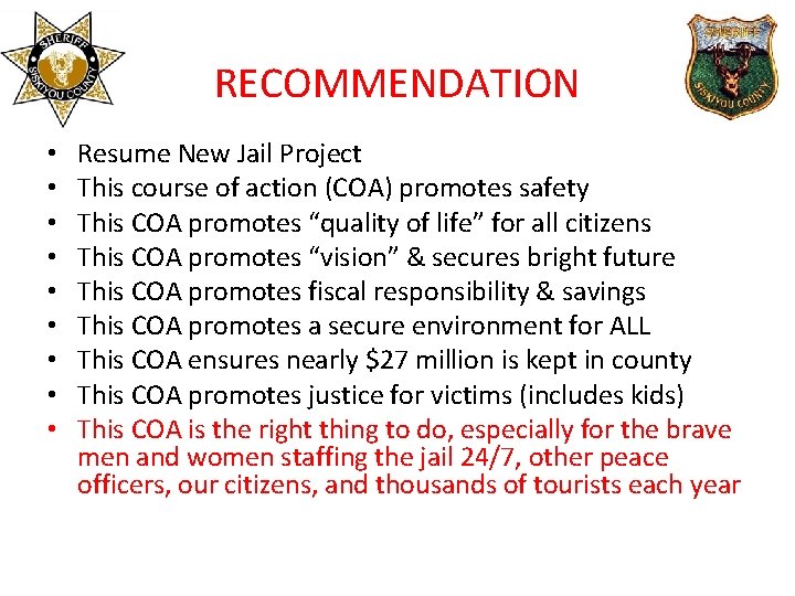 RECOMMENDATION • • • Resume New Jail Project This course of action (COA) promotes