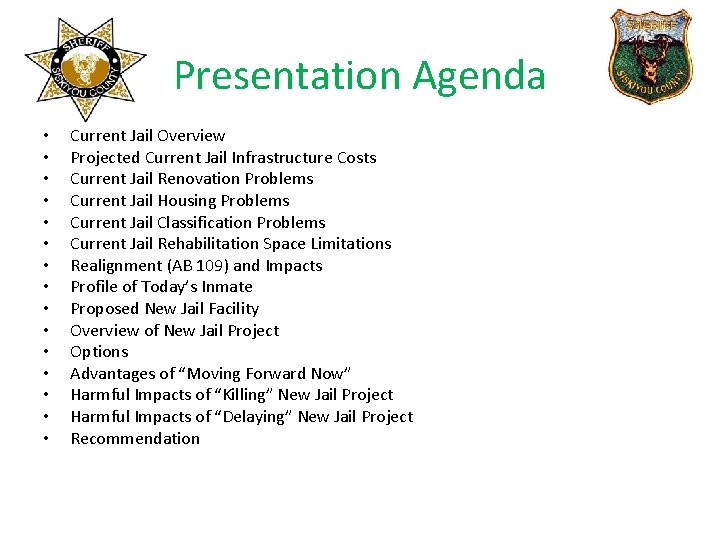 Presentation Agenda • • • • Current Jail Overview Projected Current Jail Infrastructure Costs