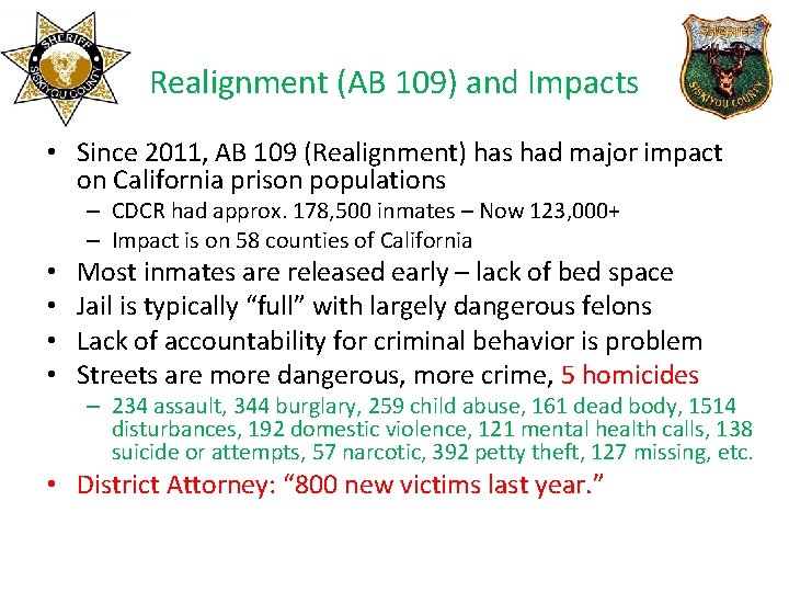 Realignment (AB 109) and Impacts • Since 2011, AB 109 (Realignment) has had major