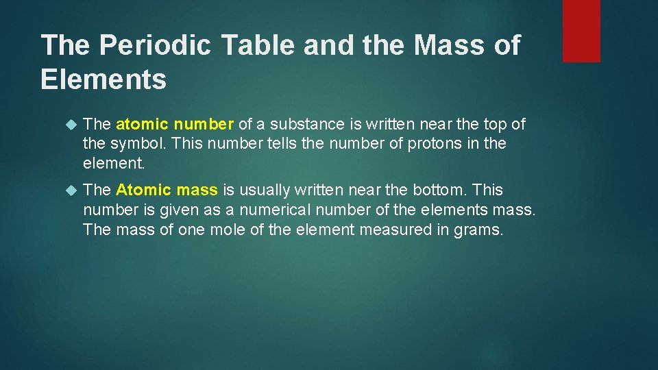 The Periodic Table and the Mass of Elements The atomic number of a substance