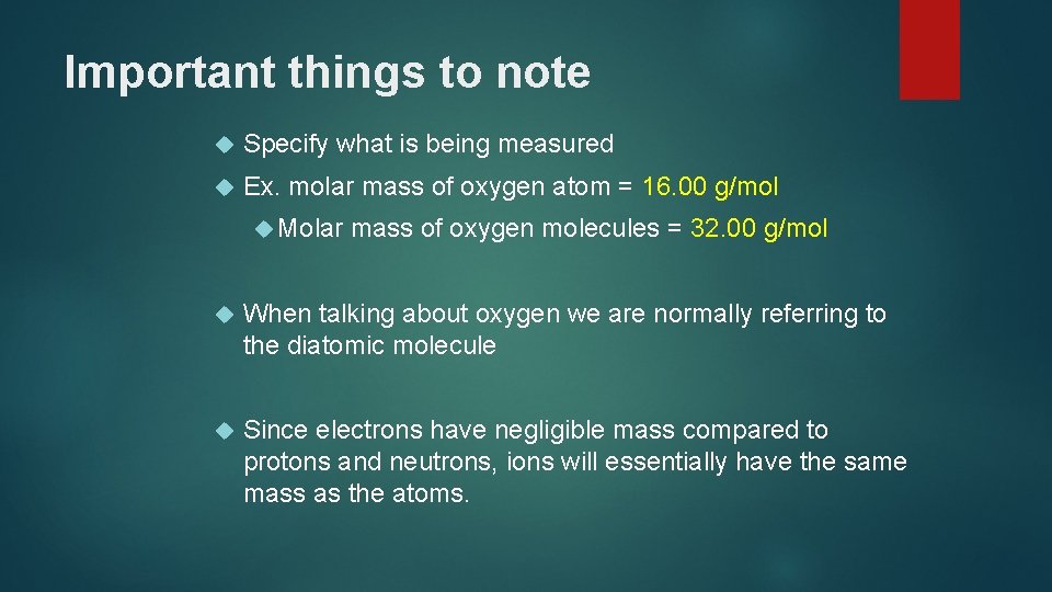 Important things to note Specify what is being measured Ex. molar mass of oxygen