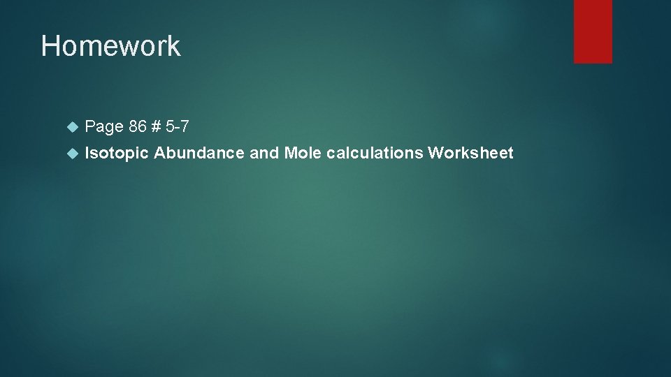 Homework Page 86 # 5 7 Isotopic Abundance and Mole calculations Worksheet 