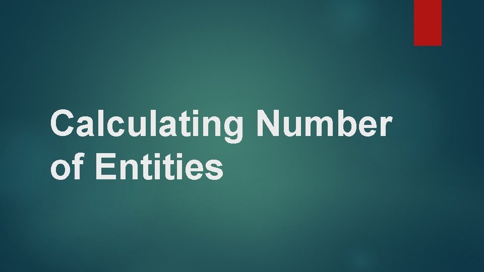 Calculating Number of Entities 