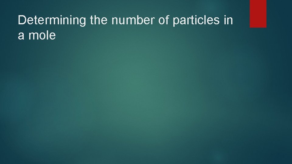 Determining the number of particles in a mole 