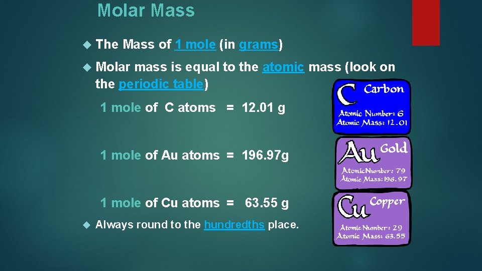 Molar Mass The Mass of 1 mole (in grams) Molar mass is equal to