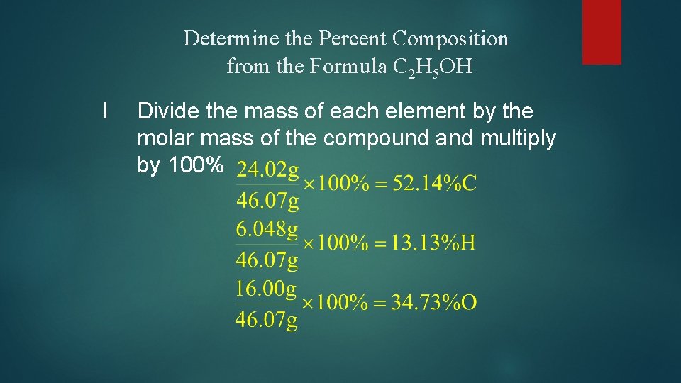 Determine the Percent Composition from the Formula C 2 H 5 OH l Divide