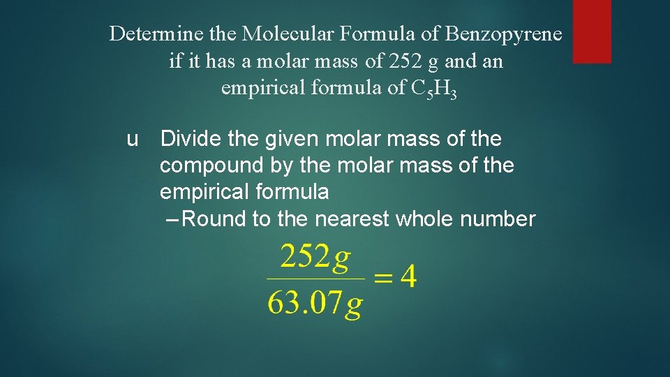 Determine the Molecular Formula of Benzopyrene if it has a molar mass of 252