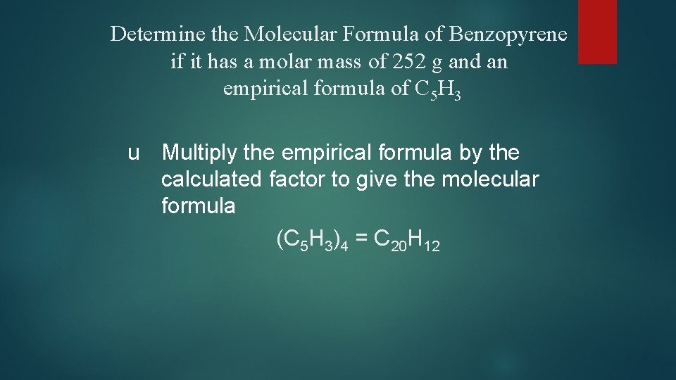 Determine the Molecular Formula of Benzopyrene if it has a molar mass of 252