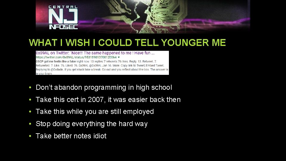 WHAT I WISH I COULD TELL YOUNGER ME • Don’t abandon programming in high WHAT I WISH I COULD TELL YOUNGER ME • Don’t abandon programming in high