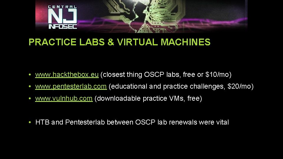 PRACTICE LABS & VIRTUAL MACHINES • www. hackthebox. eu (closest thing OSCP labs, free PRACTICE LABS & VIRTUAL MACHINES • www. hackthebox. eu (closest thing OSCP labs, free