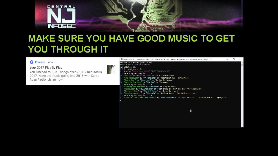 MAKE SURE YOU HAVE GOOD MUSIC TO GET YOU THROUGH IT MAKE SURE YOU HAVE GOOD MUSIC TO GET YOU THROUGH IT