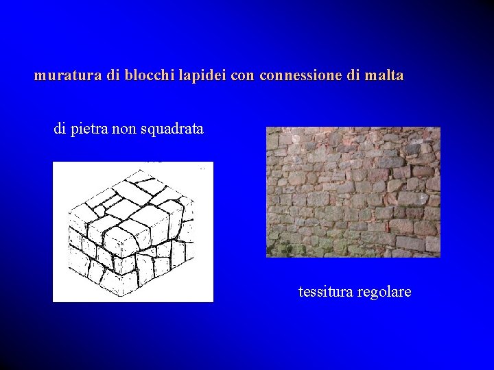 muratura di blocchi lapidei connessione di malta di pietra non squadrata tessitura regolare 