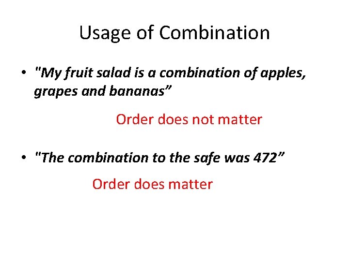 Usage of Combination • "My fruit salad is a combination of apples, grapes and