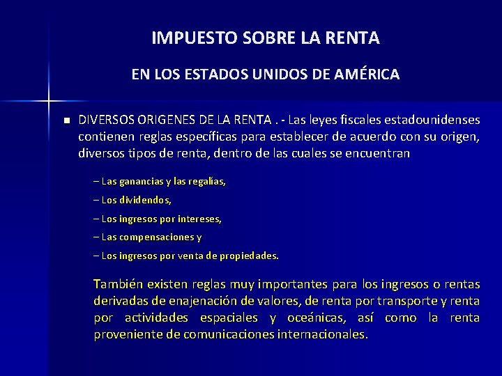 IMPUESTO SOBRE LA RENTA EN LOS ESTADOS UNIDOS DE AMÉRICA n DIVERSOS ORIGENES DE