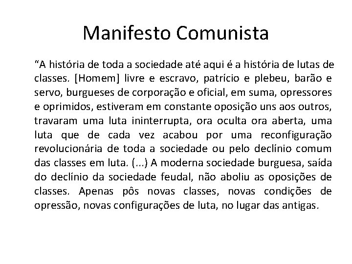 Manifesto Comunista “A história de toda a sociedade até aqui é a história de