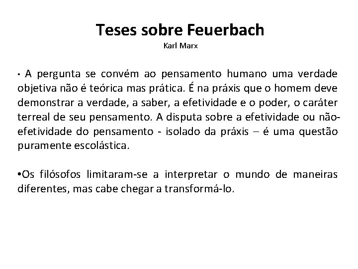 Teses sobre Feuerbach Karl Marx • A pergunta se convém ao pensamento humano uma