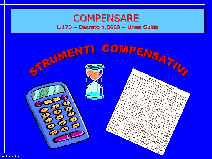 COMPENSARE L. 170 – Decreto n. 5669 – Linee Guida Adriana Volpato 