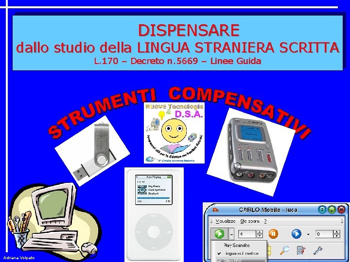 DISPENSARE dallo studio della LINGUA STRANIERA SCRITTA L. 170 – Decreto n. 5669 –