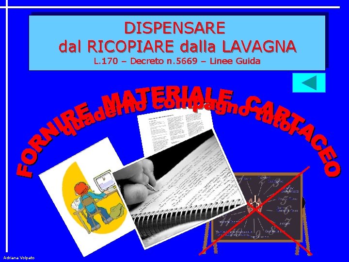 DISPENSARE dal RICOPIARE dalla LAVAGNA L. 170 – Decreto n. 5669 – Linee Guida