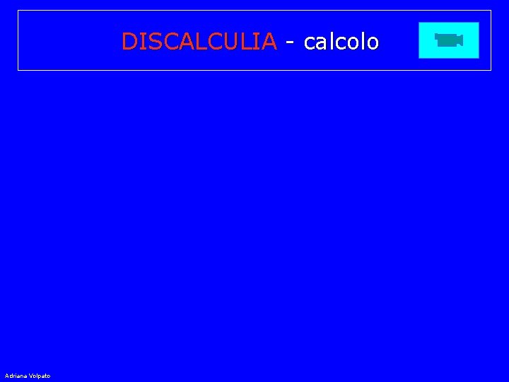 DISCALCULIA - calcolo Adriana Volpato 