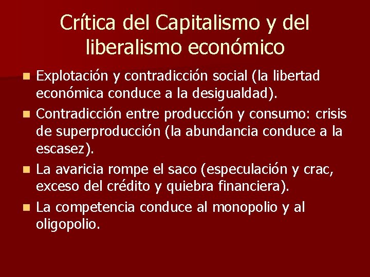 Crítica del Capitalismo y del liberalismo económico n n Explotación y contradicción social (la