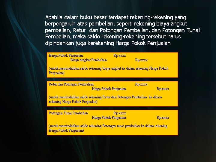 Apabila dalam buku besar terdapat rekening-rekening yang berpengaruh atas pembelian, seperti rekening biaya angkut Apabila dalam buku besar terdapat rekening-rekening yang berpengaruh atas pembelian, seperti rekening biaya angkut