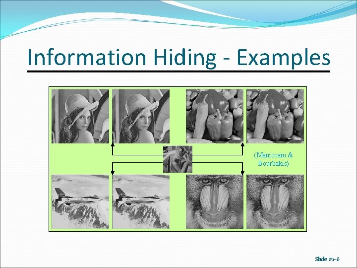 Information Hiding - Examples (Maniccam & Bourbakis) Slide #1 -6 