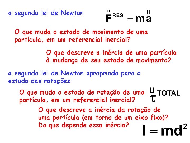 a segunda lei de Newton O que muda o estado de movimento de uma a segunda lei de Newton O que muda o estado de movimento de uma
