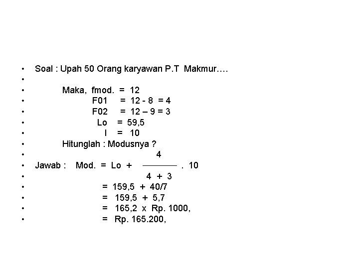  • • • • Soal : Upah 50 Orang karyawan P. T Makmur….
