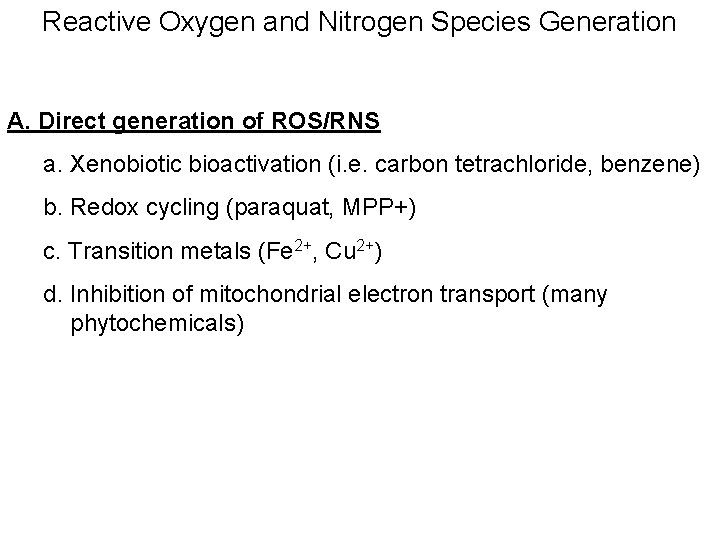 Reactive Oxygen and Nitrogen Species Generation A. Direct generation of ROS/RNS a. Xenobiotic bioactivation