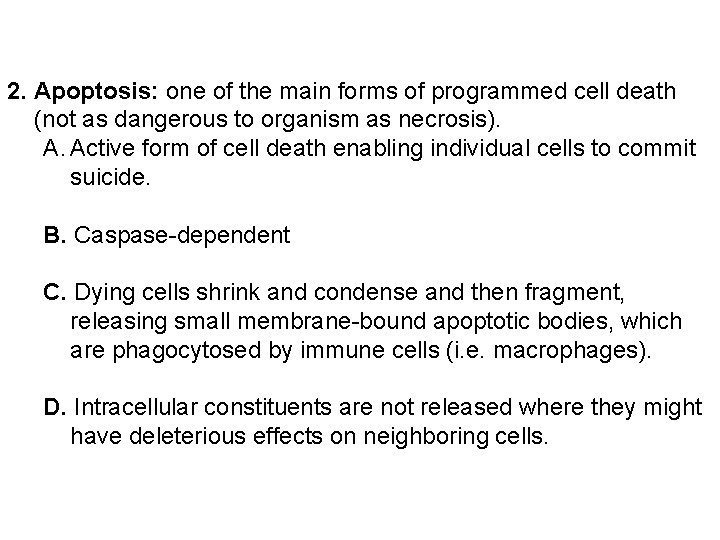 2. Apoptosis: one of the main forms of programmed cell death (not as dangerous