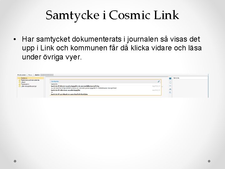 Samtycke i Cosmic Link • Har samtycket dokumenterats i journalen så visas det upp
