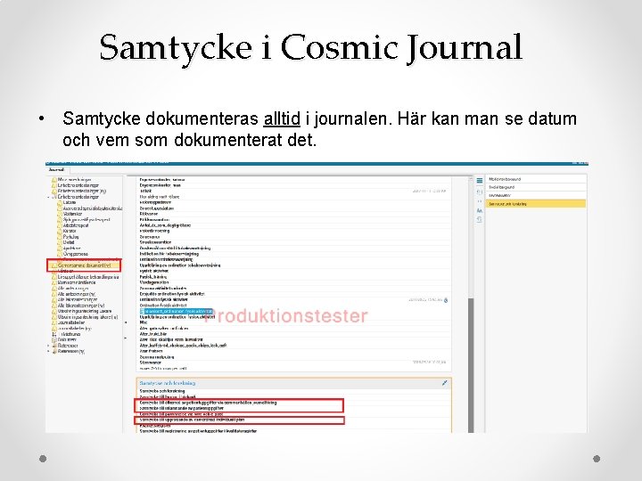 Samtycke i Cosmic Journal • Samtycke dokumenteras alltid i journalen. Här kan man se