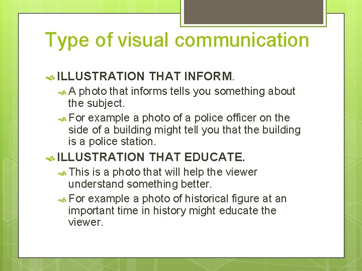 Type of visual communication ILLUSTRATION THAT INFORM. A photo that informs tells you something