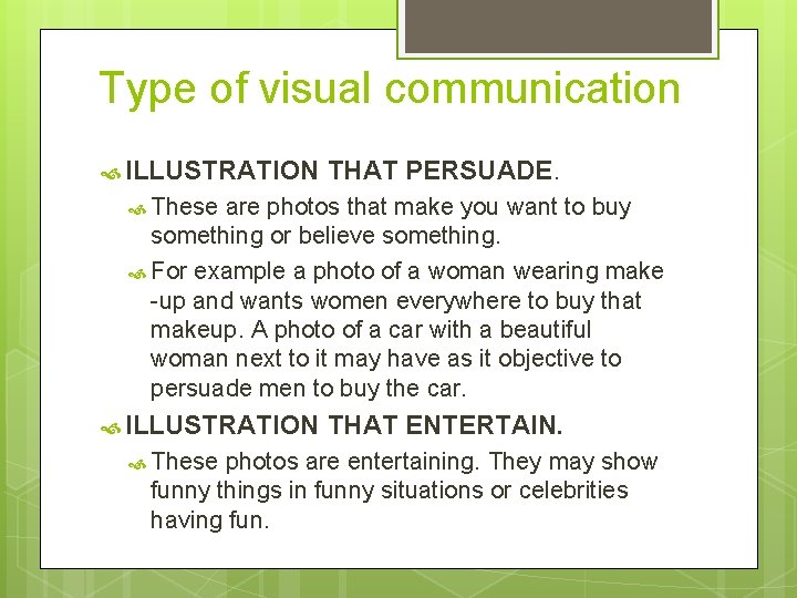 Type of visual communication ILLUSTRATION THAT PERSUADE. These are photos that make you want