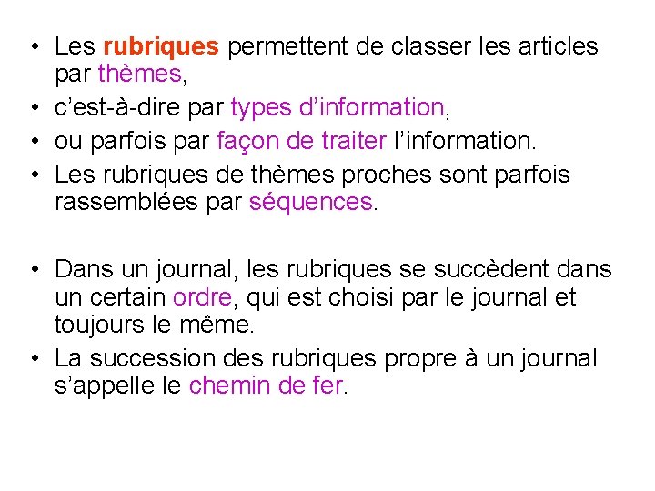  • Les rubriques permettent de classer les articles par thèmes, • c’est-à-dire par