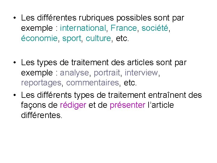  • Les différentes rubriques possibles sont par exemple : international, France, société, économie,