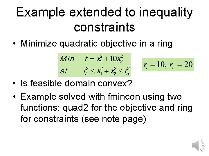 Example extended to inequality constraints • Minimize quadratic objective in a ring • Is