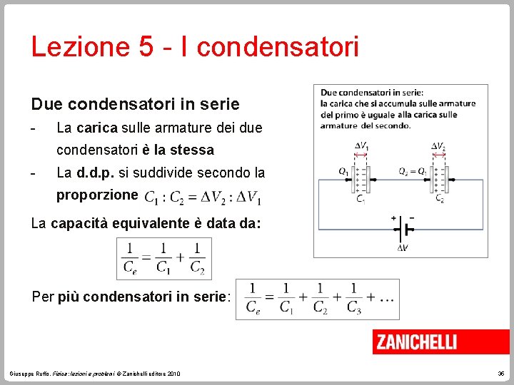 Lezione 5 - I condensatori Due condensatori in serie - La carica sulle armature