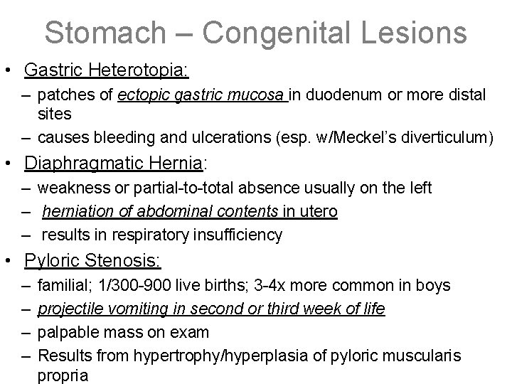 Stomach – Congenital Lesions • Gastric Heterotopia: – patches of ectopic gastric mucosa in