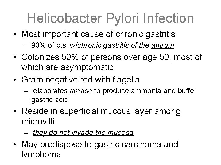 Helicobacter Pylori Infection • Most important cause of chronic gastritis – 90% of pts. Helicobacter Pylori Infection • Most important cause of chronic gastritis – 90% of pts.