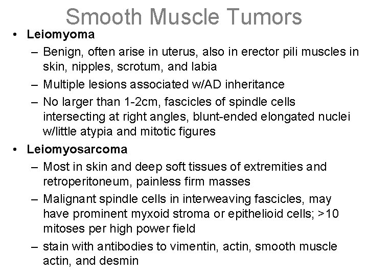 Smooth Muscle Tumors • Leiomyoma – Benign, often arise in uterus, also in erector