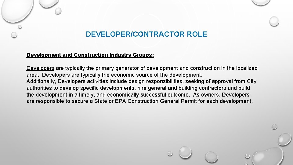 DEVELOPER/CONTRACTOR ROLE Development and Construction Industry Groups: Developers are typically the primary generator of