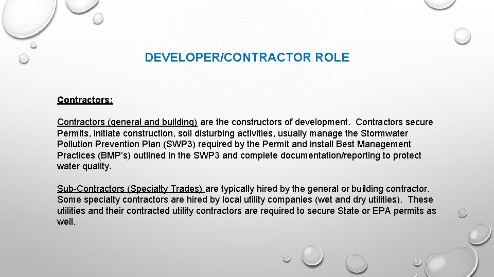 DEVELOPER/CONTRACTOR ROLE Contractors: Contractors (general and building) are the constructors of development. Contractors secure