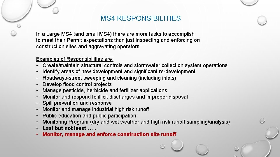 MS 4 RESPONSIBILITIES In a Large MS 4 (and small MS 4) there are