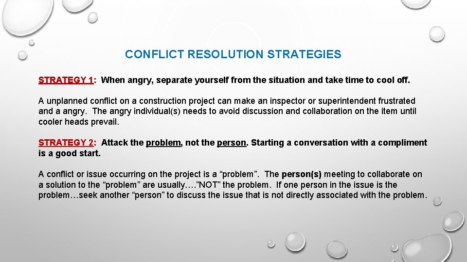 CONFLICT RESOLUTION STRATEGIES STRATEGY 1: When angry, separate yourself from the situation and take
