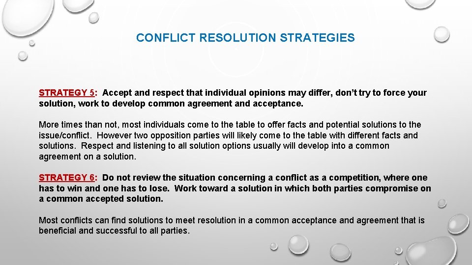 CONFLICT RESOLUTION STRATEGIES STRATEGY 5: Accept and respect that individual opinions may differ, don’t