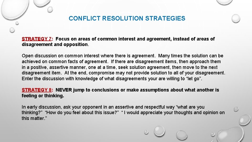 CONFLICT RESOLUTION STRATEGIES STRATEGY 7: Focus on areas of common interest and agreement, instead